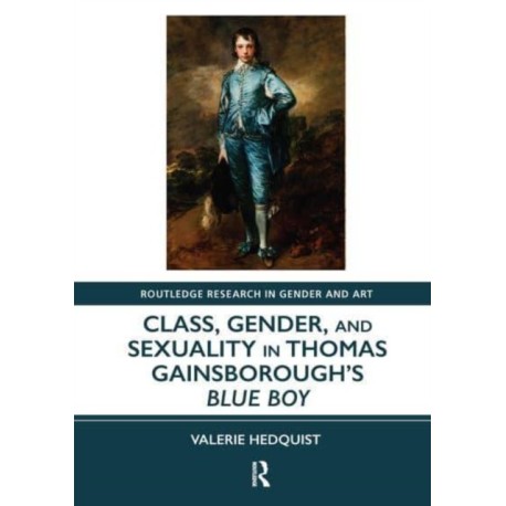 Class, Gender, and Sexuality in Thomas Gainsborough’s Blue Boy