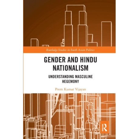 Gender and Hindu Nationalism: Understanding Masculine Hegemony