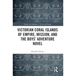 Victorian Coral Islands of Empire, Mission, and the Boys’ Adventure Novel