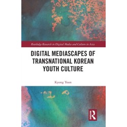 Digital Mediascapes of Transnational Korean Youth Culture