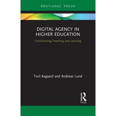 Digital Agency in Higher Education: Transforming Teaching and Learning