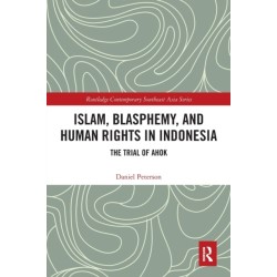 Islam, Blasphemy, and Human Rights in Indonesia: The Trial of Ahok