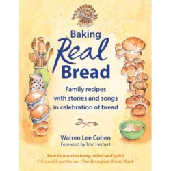 Baking Real Bread: Family recipes with stories and songs for celebrating bread