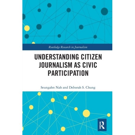 Understanding Citizen Journalism as Civic Participation