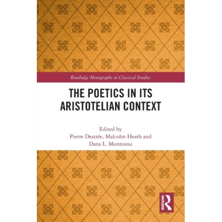 The Poetics in its Aristotelian Context