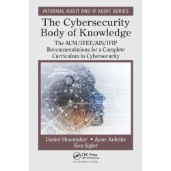 The Cybersecurity Body of Knowledge: The ACM/IEEE/AIS/IFIP Recommendations for a Complete Curriculum in Cybersecurity