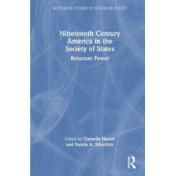 Nineteenth Century America in the Society of States: Reluctant Power