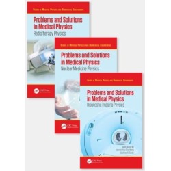 Problems and Solutions in Medical Physics - Three Volume Set
