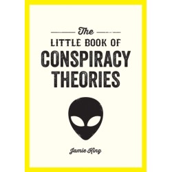 The Little Book of Conspiracy Theories: A Pocket Guide to the World’s Greatest Mysteries