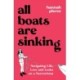 All Boats Are Sinking: Navigating Life, Love and Locks on a Narrowboat