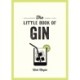 The Little Book of Gin: A Pocket Guide to the World of Gin History, Culture, Cocktails and More