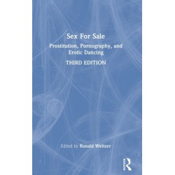 Sex For Sale: Prostitution, Pornography, and Erotic Dancing