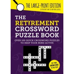 The Retirement Crossword Puzzle Book: Over 100 Quick Crossword Puzzles to Keep Your Mind Active