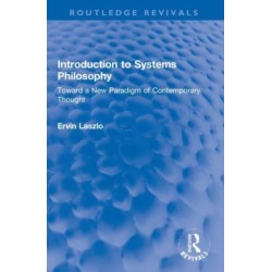 Introduction to Systems Philosophy: Toward a New Paradigm of Contemporary Thought
