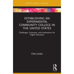 Establishing an Experimental Community College in the United States: Challenges, Successes, and Implications for Higher Education