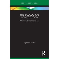 The Ecological Constitution: Reframing Environmental Law