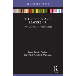 Philosophy and Leadership: Three Classical Models and Cases