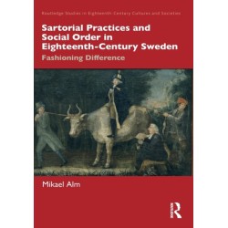 Sartorial Practices and Social Order in Eighteenth-Century Sweden: Fashioning Difference