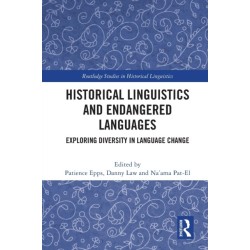 Historical Linguistics and Endangered Languages: Exploring Diversity in Language Change