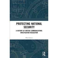 Protecting National Security: A History of British Communications Investigation Regulation