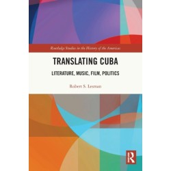 Translating Cuba: Literature, Music, Film, Politics