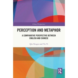 Perception and Metaphor: A Comparative Perspective Between English and Chinese