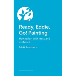 Ready Eddie Go! Painting: Having fun with mess and mistakes!