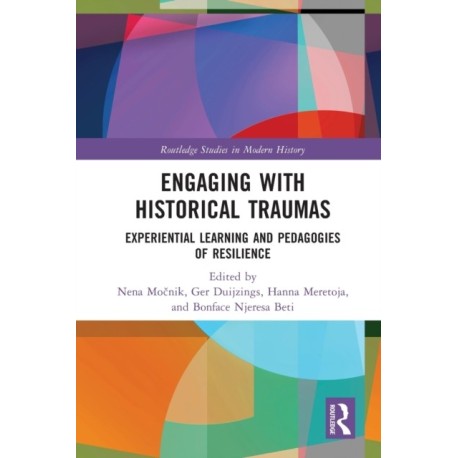 Engaging with Historical Traumas: Experiential Learning and Pedagogies of Resilience