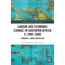 Labour and Economic Change in Southern Africa c.1900-2000: Zimbabwe, Zambia and Malawi