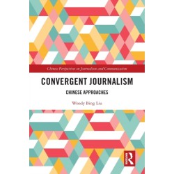 Convergent Journalism: Chinese Approaches