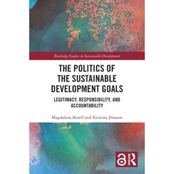 The Politics of the Sustainable Development Goals: Legitimacy, Responsibility, and Accountability