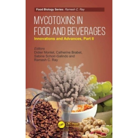 Mycotoxins in Food and Beverages: Innovations and Advances, Part II