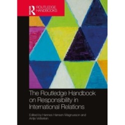 The Routledge Handbook on Responsibility in International Relations