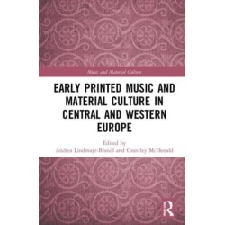 Early Printed Music and Material Culture in Central and Western Europe