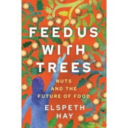 Feed Us with Trees: Nuts and the Future of Food