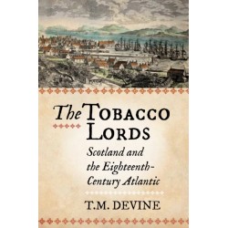 The Tobacco Lords: Scotland and the Eighteenth-Century Atlantic