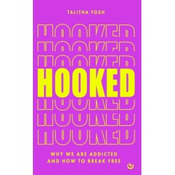 Hooked: Why we are addicted and how to break free