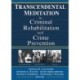 Transcendental Meditation® in Criminal Rehabilitation and Crime Prevention