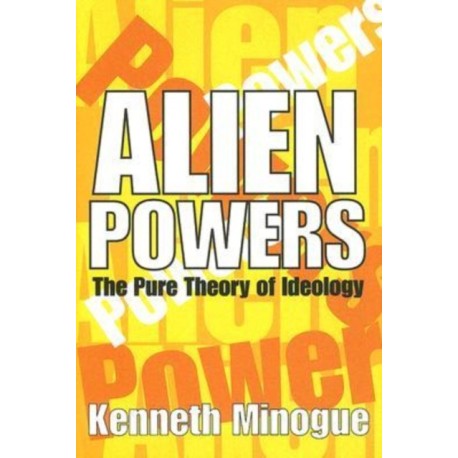 Alien Powers: The Pure Theory of Ideology