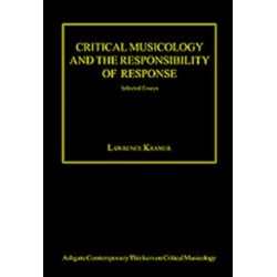 Critical Musicology and the Responsibility of Response: Selected Essays
