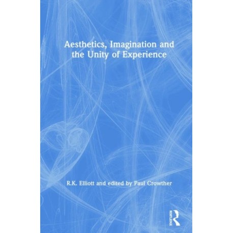 Aesthetics, Imagination and the Unity of Experience