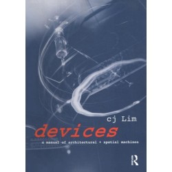 Devices: A manual of architectural + spatial machines