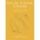 Solar Plexus Chakra: Your Third Energy Center Simplified and Applied