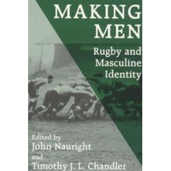 Making Men: Rugby and Masculine Identity