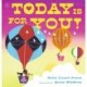 Today Is for You!: A joyous celebration of everything life has to offer, encouraging children to spread positivity