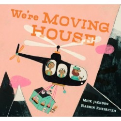 We're Moving House: A charming tale of adventure and hope from an award-winning duo