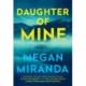 Daughter of Mine: the spine-tingling small town psychological thriller, from the author of THE LAST HOUSE GUEST