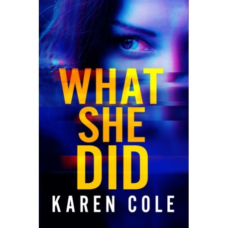 What She Did: A gripping thriller with a breathtaking twist!
