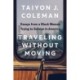Traveling Without Moving: Essays from a Black Woman Trying to Survive in America