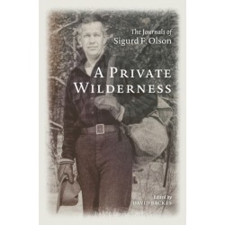A Private Wilderness: The Journals of Sigurd F. Olson